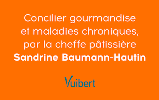 Avec Sandrine Baumann-Hautin « Pâtisserie Santé » concilie gourmandise et maladies chroniques